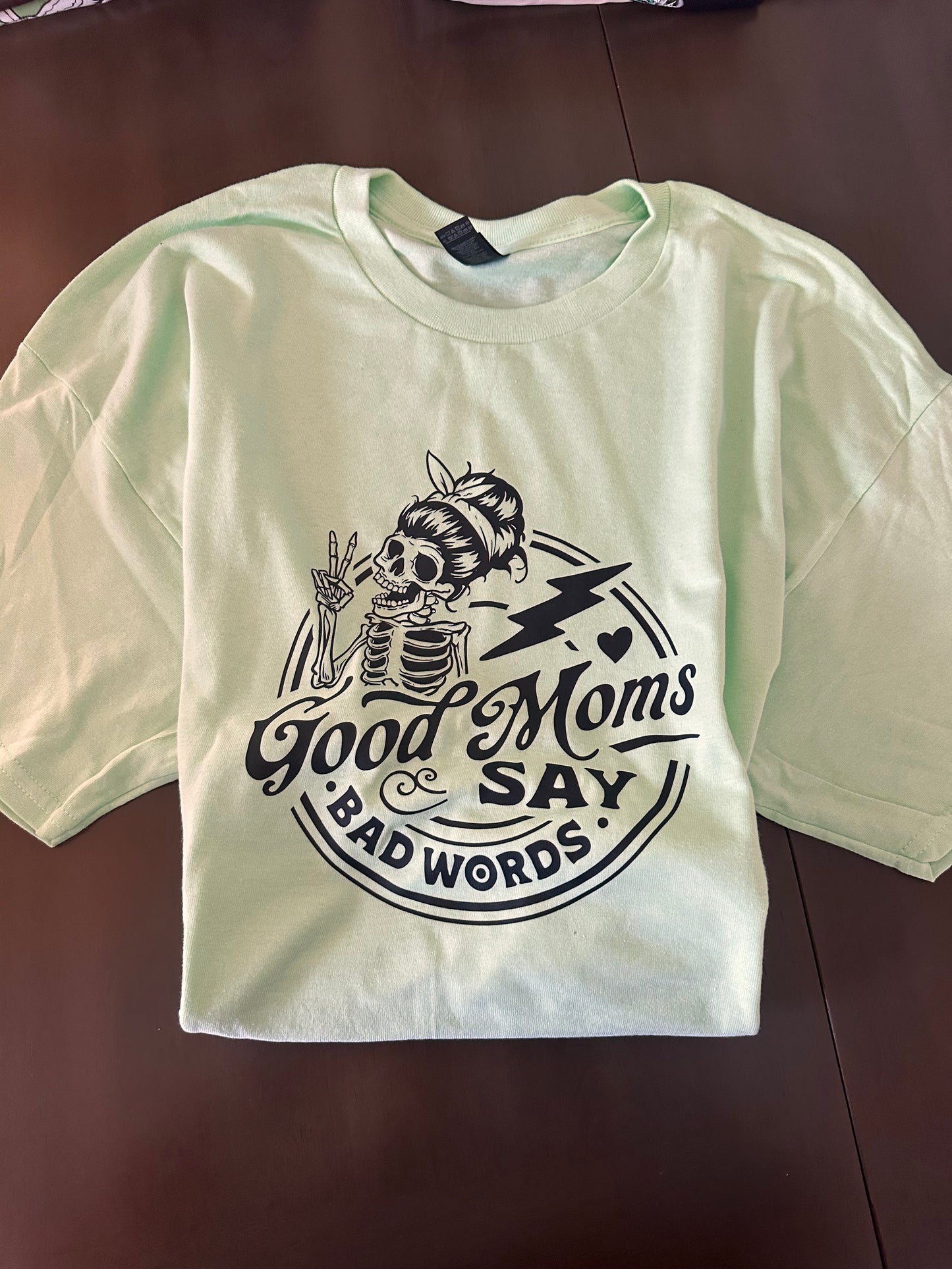 Good moms say bad words T-shirt