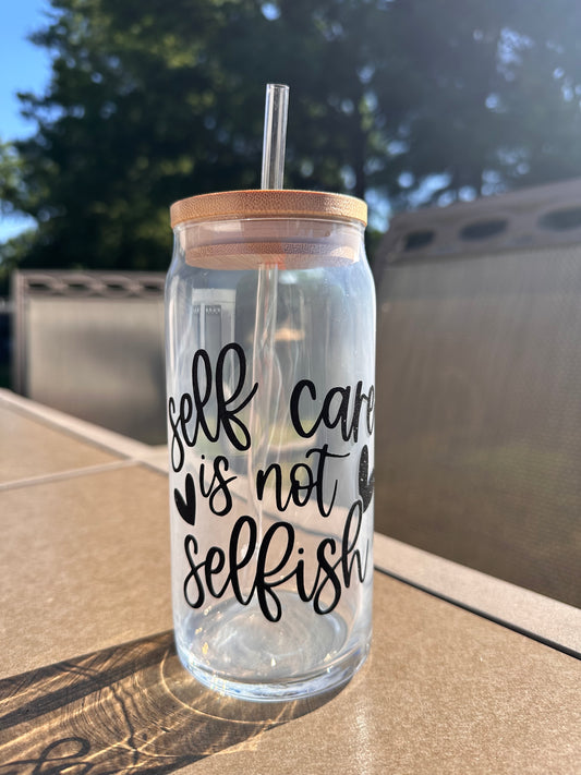 Self care isn’t selfish 20ounce glass tumbler