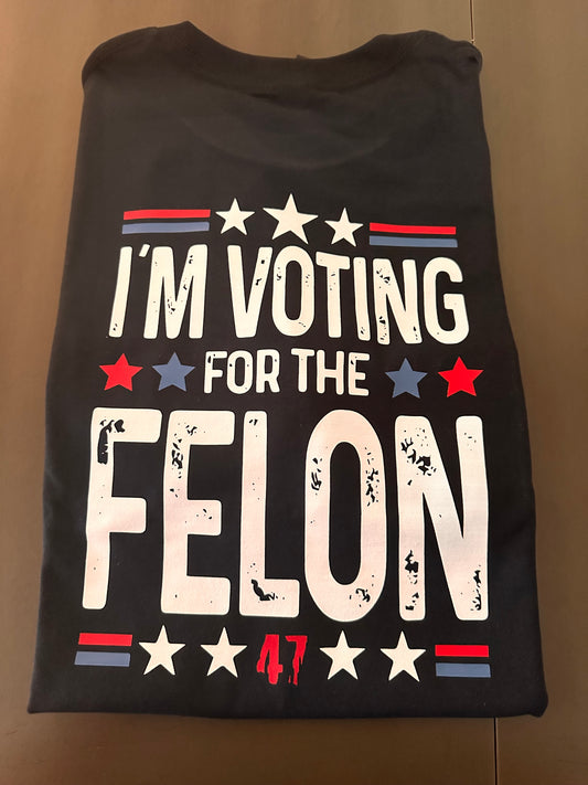 Trump “voting for the felon” T-shirt